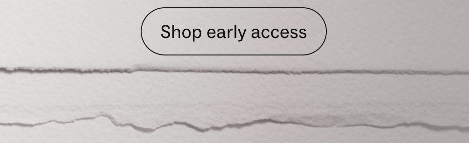 Shop early access Shop early access