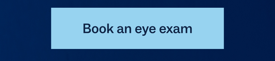 Book an eye exam Book an eye exam