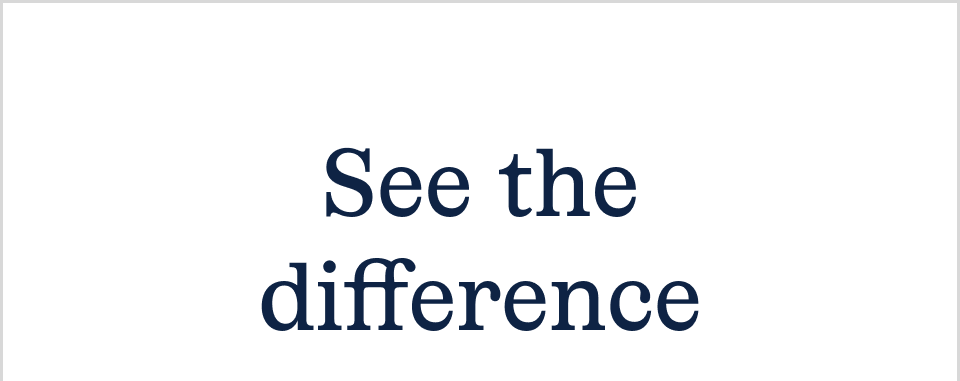 See the difference See the difference
