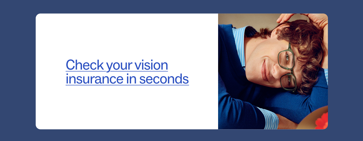 Check your vision insurance in seconds