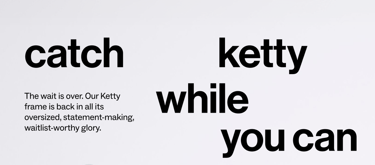 catch ketty while you can