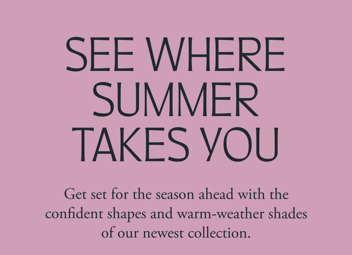 See where Summer takes you