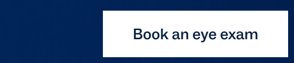 Book an eye exam Book an eye exam