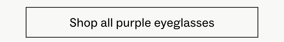 Shop all purple glasses