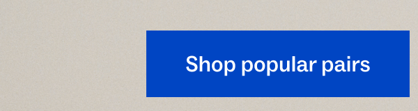 Shop popular pairs