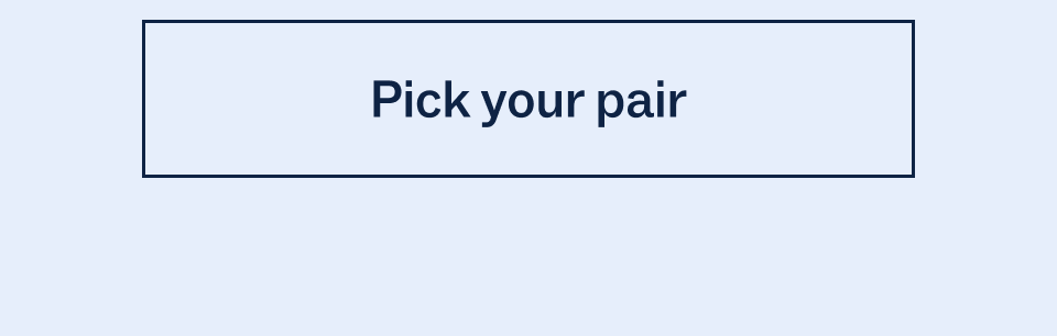 Pick your pair