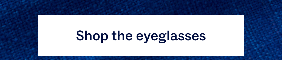 Shop the eyeglasses