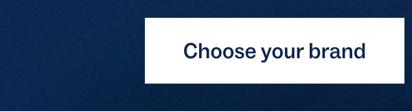 Choose your brand