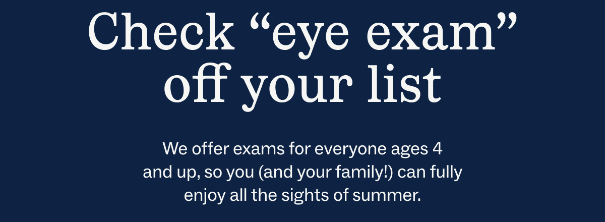 we offer exams for everyone age 4 and up we offer exams for everyone age 4 and up