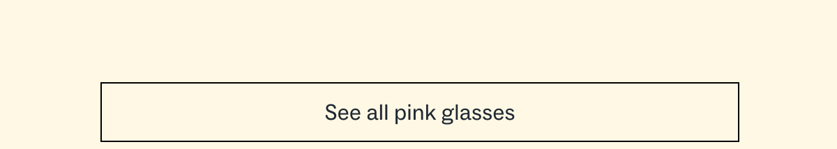 See all pink glasses