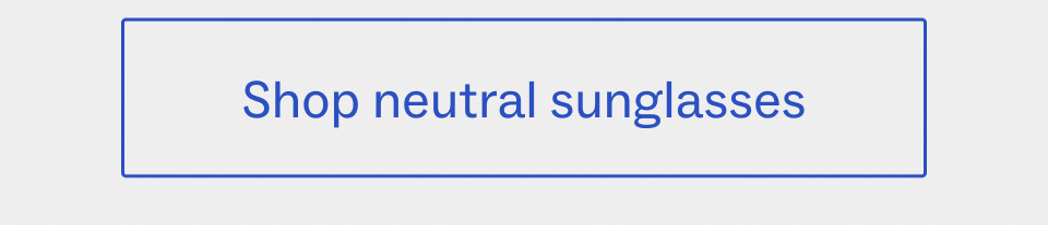 Shop neutral Sunglasses