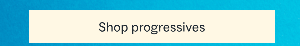 Shop Progressives