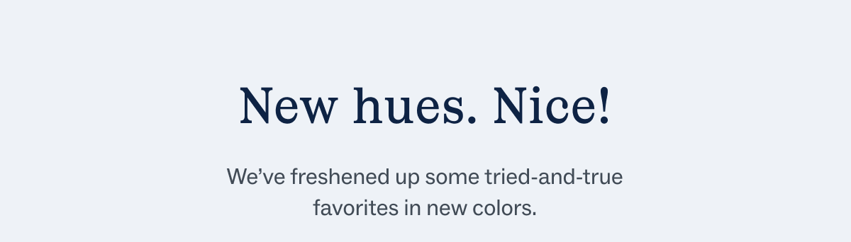 New hues. Nice! New hues. Nice!