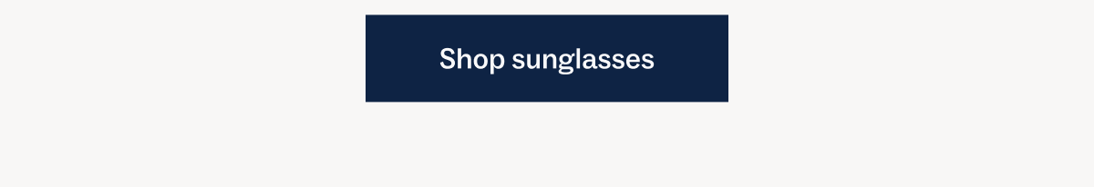 Shop sunglasses Shop sunglasses