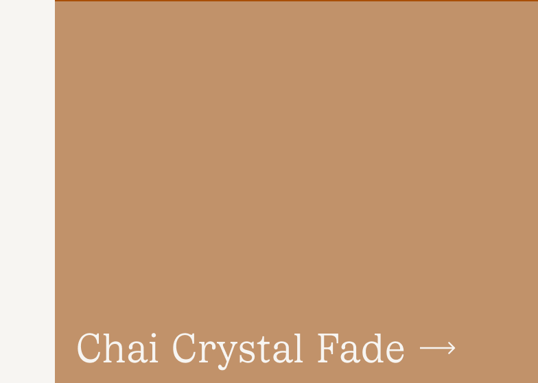 Chai Crystal Fade Chai Crystal Fade