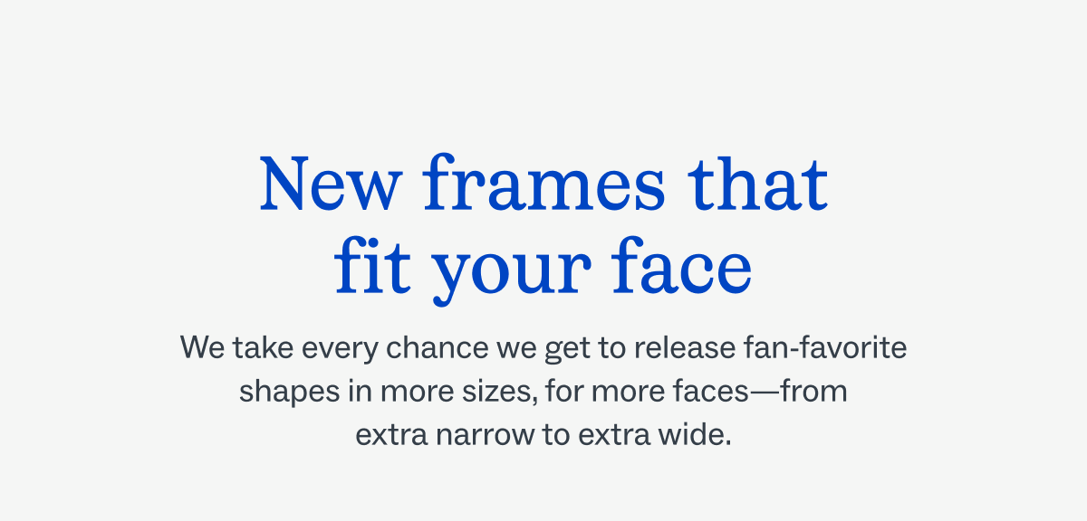 New frames that fit your face