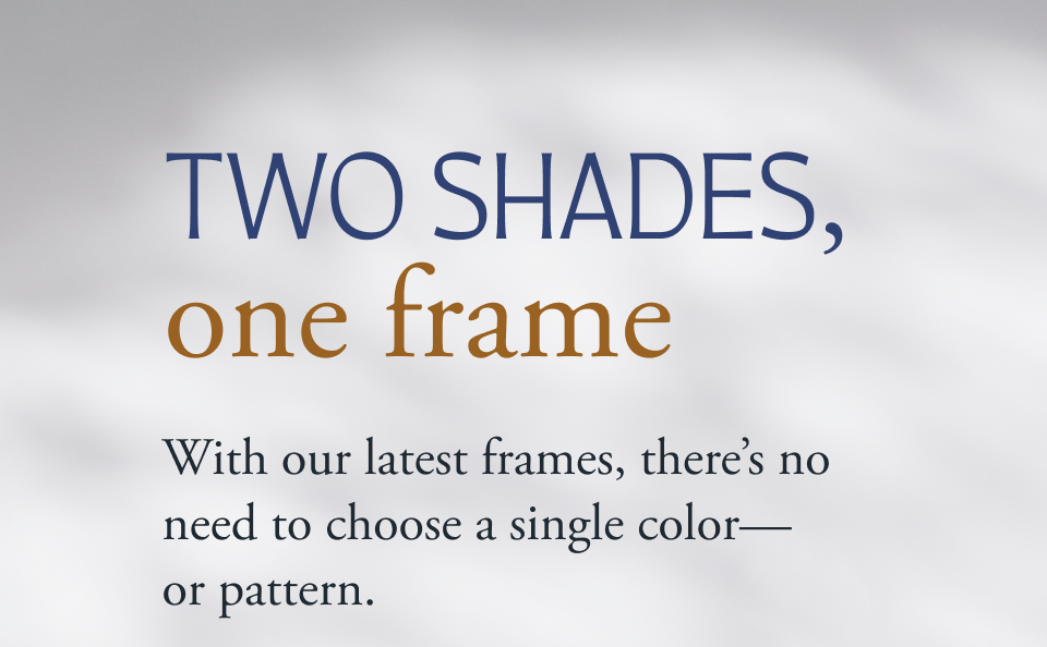 Two Shades, one frame Two Shades, one frame