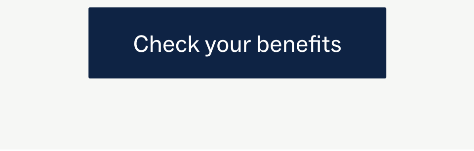 Check your benefits