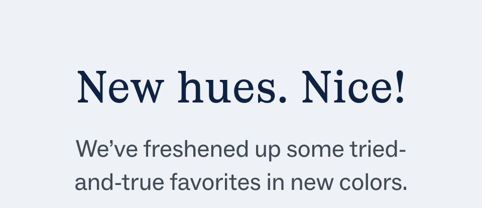 New hues. Nice! New hues. Nice!