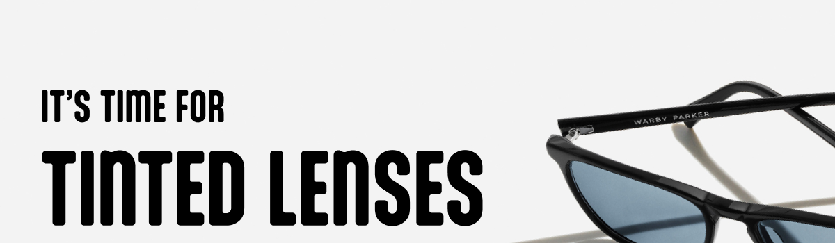 It's time for Tinted Lenses
