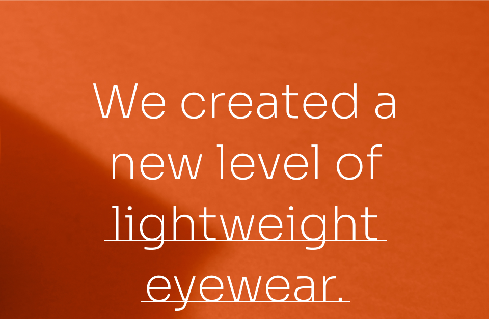 Lightweight eyewear Lightweight eyewear