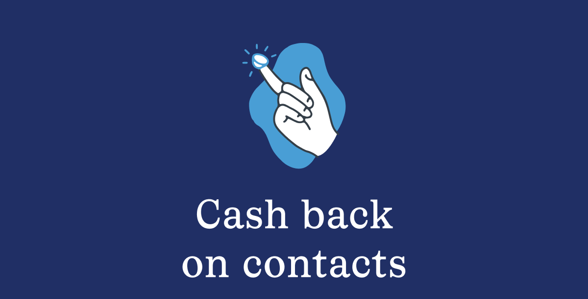 Cash back on contacts