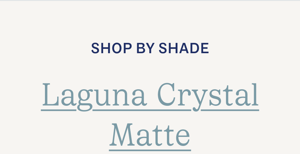 Laguna Crystal Matte