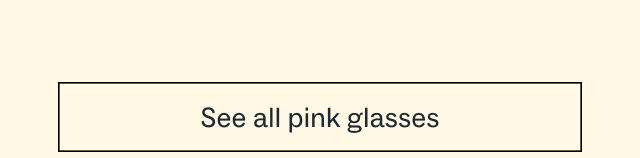 See all pink glasses