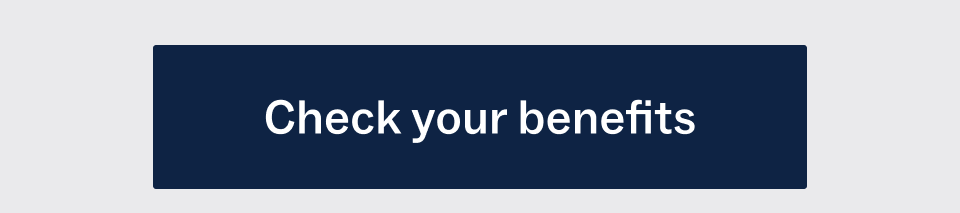 Check your benefits