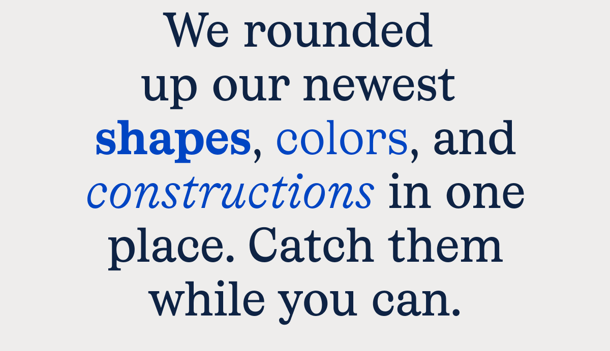 These styles just made their debut