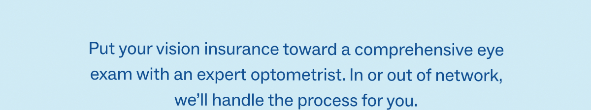 Curious if your insurance will cover your next eye exam? Curious if your insurance will cover your next eye exam?