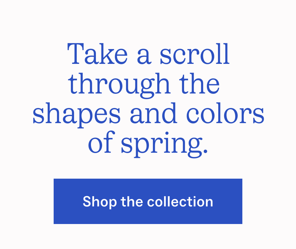 Take a scroll through the shapes and colors of spring Take a scroll through the shapes and colors of spring