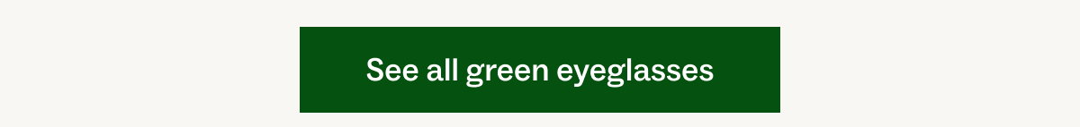 See all green eyeglasses