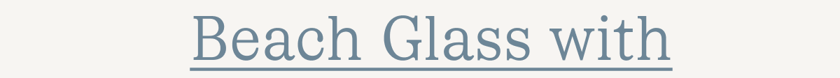 Beach Glass with