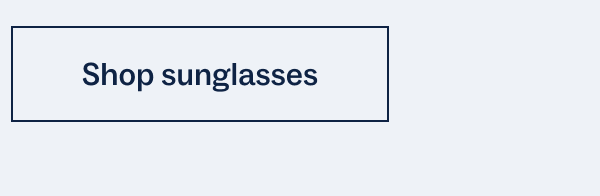 Shop sunglasses Shop sunglasses