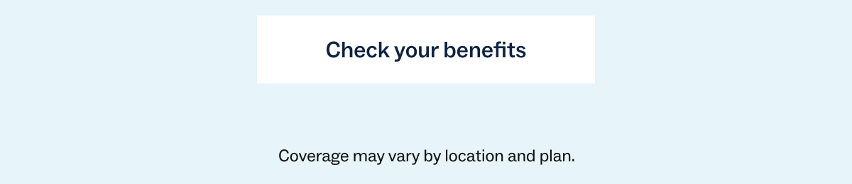 Check your benefits Check your benefits