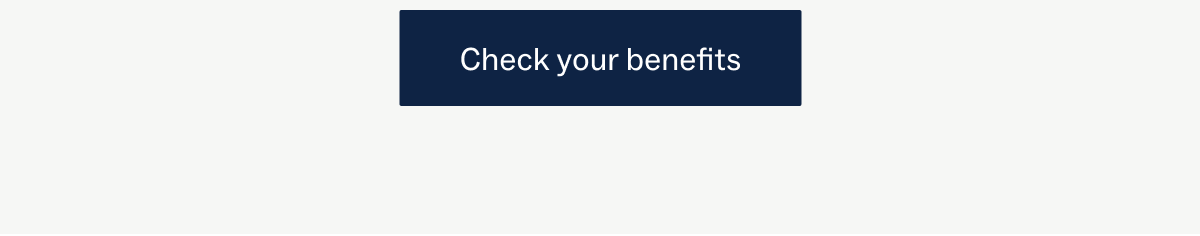 Check your benefits