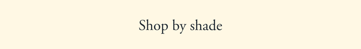 Shop by shade