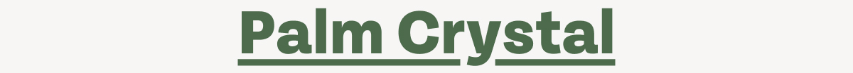 Palm Crystal