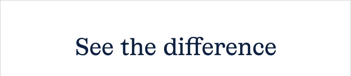 See the difference See the difference
