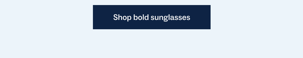 Shop bold sunglasses Shop bold sunglasses