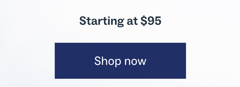 Starting at $95 Starting at $95