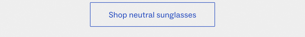 Shop neutral Sunglasses