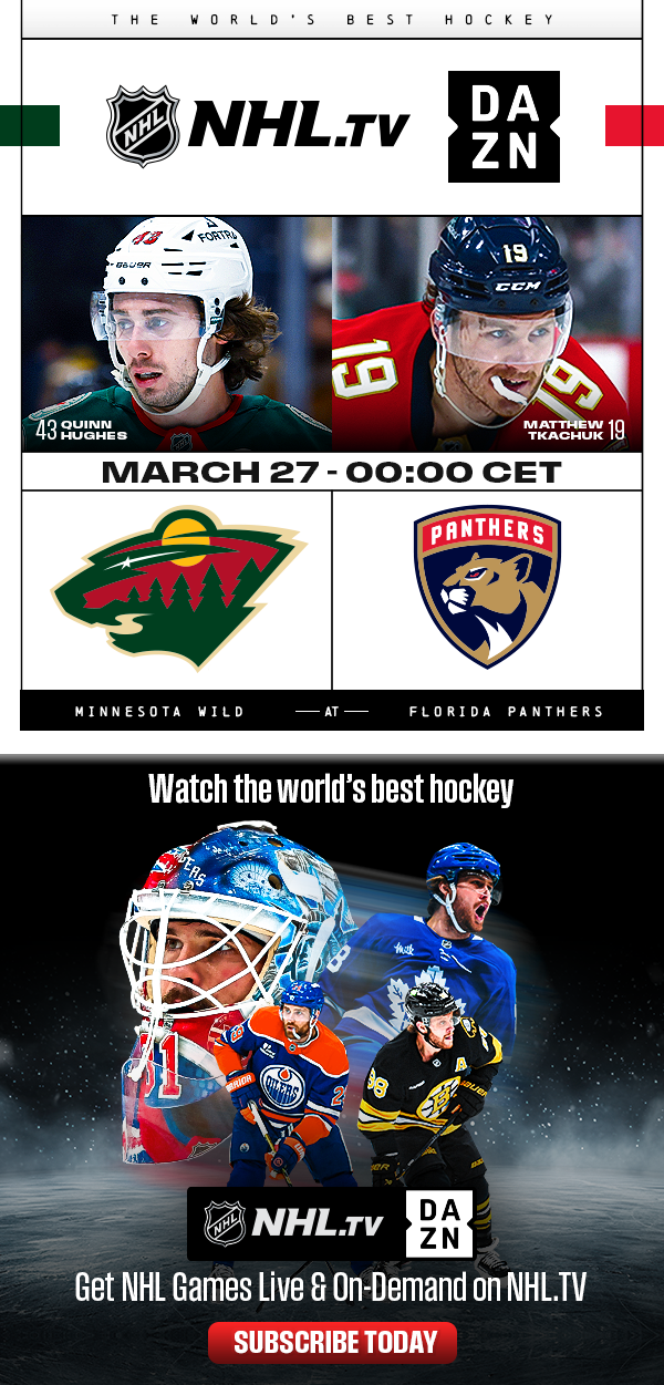 The Wild face the Panthers at 00:00 CET tonight. NHL.TV is now on DAZN. The world's best hockey: NHL.TV now on DAZN. Watch every NHL game live on DAZN, including the Stanley Cup Playoffs and Stanley Cup Final, with home & away broadcasts, full replays, highlights, and NHL programming. Stay connected with real-time updates for your favourite team and even download content to enjoy offline. With NHL.TV on DAZN you can watch anywhere: at home or on the go, available across 100+ devices including smart TVs, mobile devices, tablets, and gaming consoles. Click here to subscribe now.