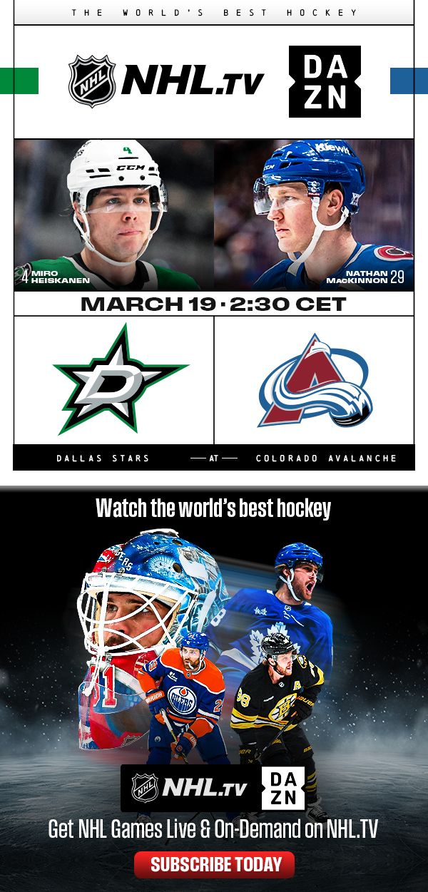 The Stars face the Avalanche at 2:30 CET tonight. NHL.TV is now on DAZN. The world's best hockey: NHL.TV now on DAZN. Watch every NHL game live on DAZN, including the Stanley Cup Playoffs and Stanley Cup Final, with home & away broadcasts, full replays, highlights, and NHL programming. Stay connected with real-time updates for your favourite team and even download content to enjoy offline. With NHL.TV on DAZN you can watch anywhere: at home or on the go, available across 100+ devices including smart TVs, mobile devices, tablets, and gaming consoles. Click here to subscribe now.