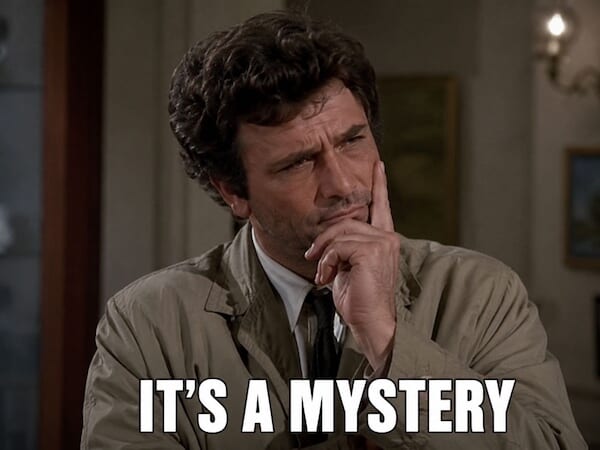 Lieutenant Columbo thinking with text It's a mystery
