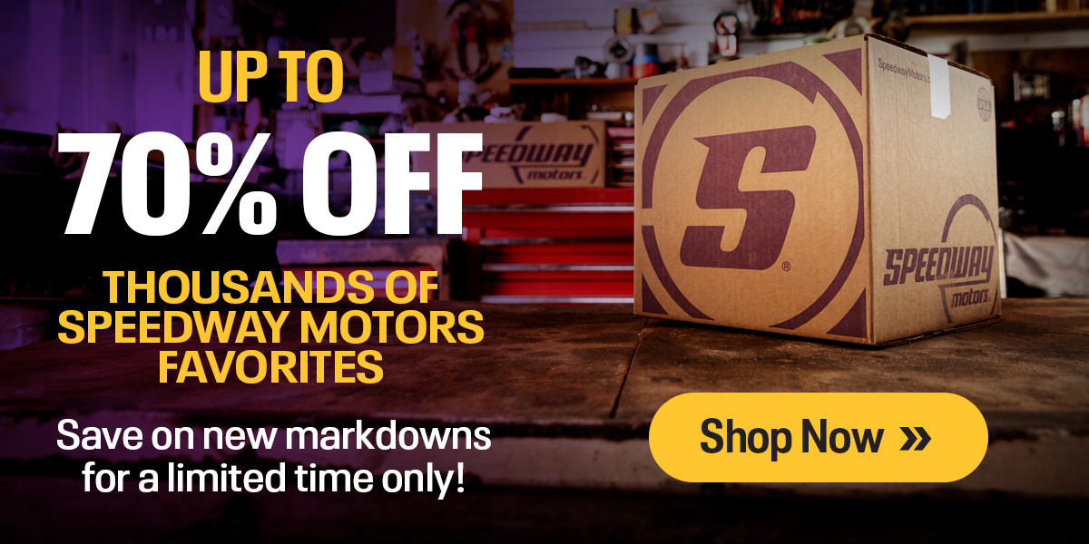 Up To 70% Off Thousands Of Speedway Motors Favorites | Shop Now