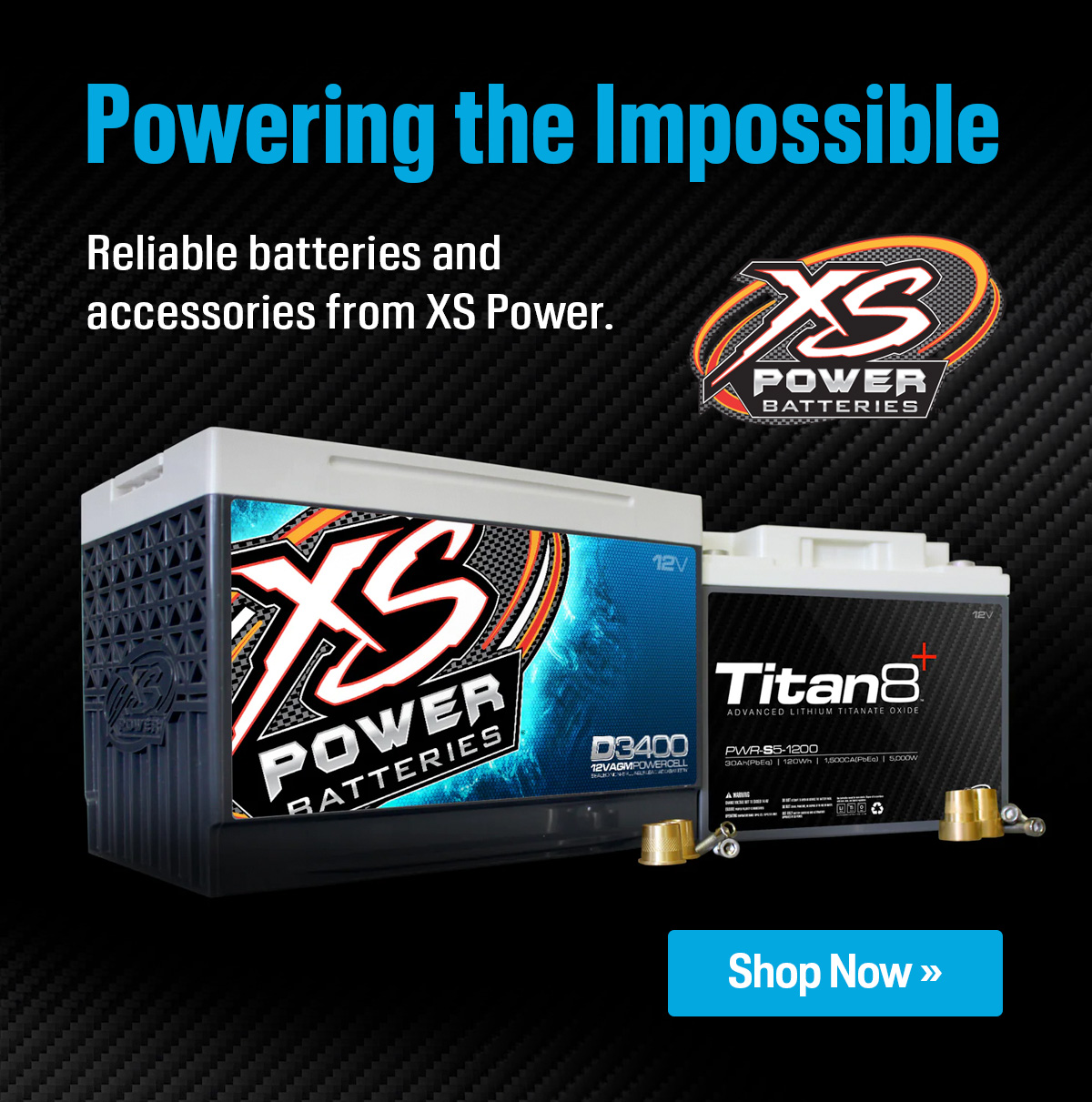 Powering The Impossible. Reliable batteries and accessories from XS Power | Shop Now