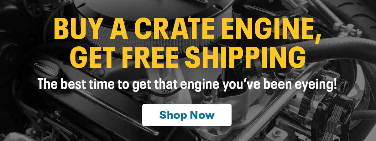 Free Shipping On Crate Engines! | Shop Now