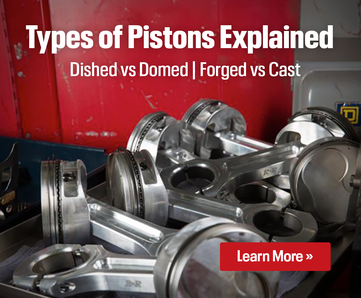 The Toolbox: Types of Pistons Explained. Dished vs Domed. Forged vs Cast. | Learn More